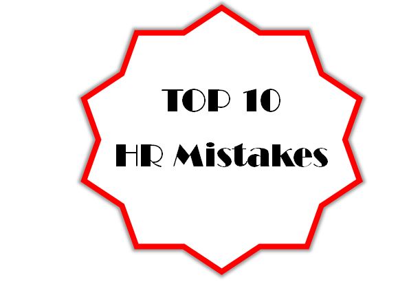 Top 10 HR Mistakes
