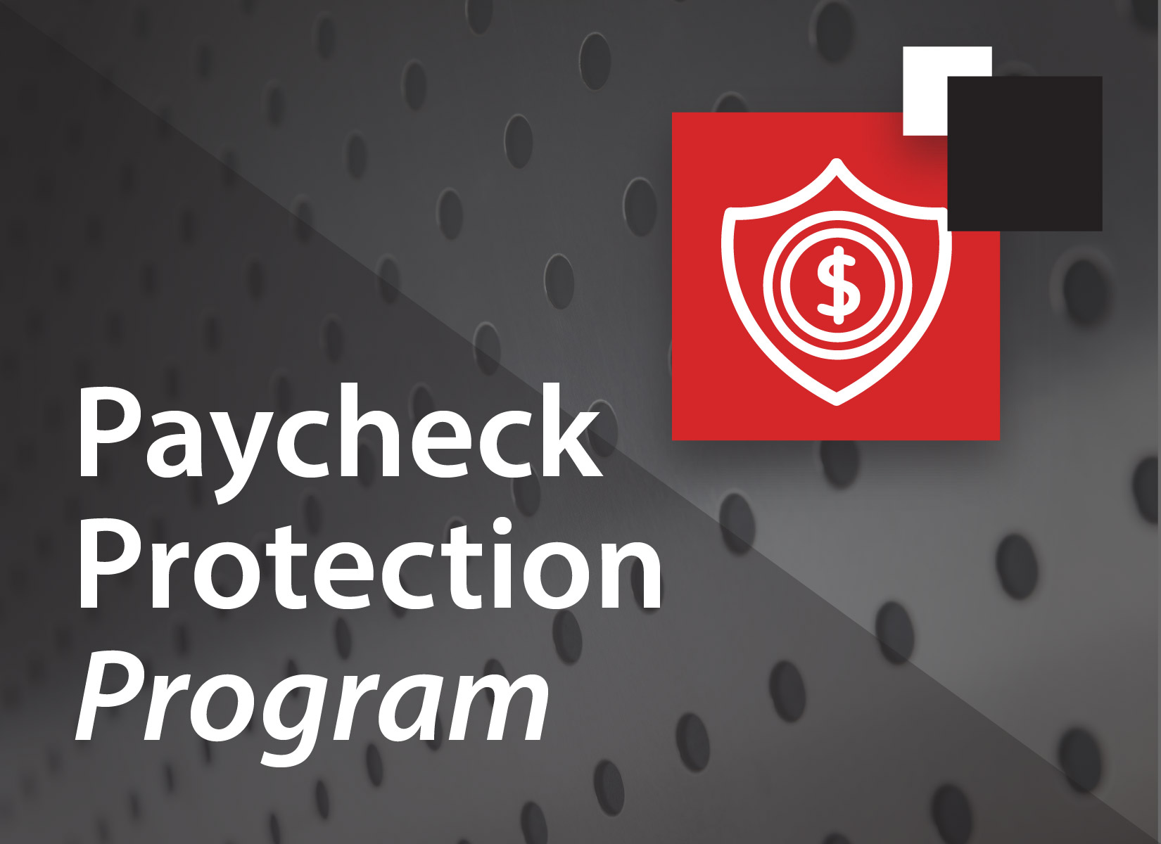 Paycheck Protection Program Details Released - April 1, 2020