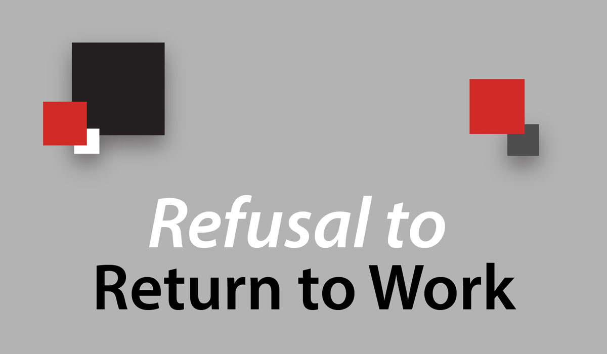 Refusal to Return to Work