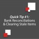 Quick Tip #1: Bank Reconciliations & Clearing Stale Items