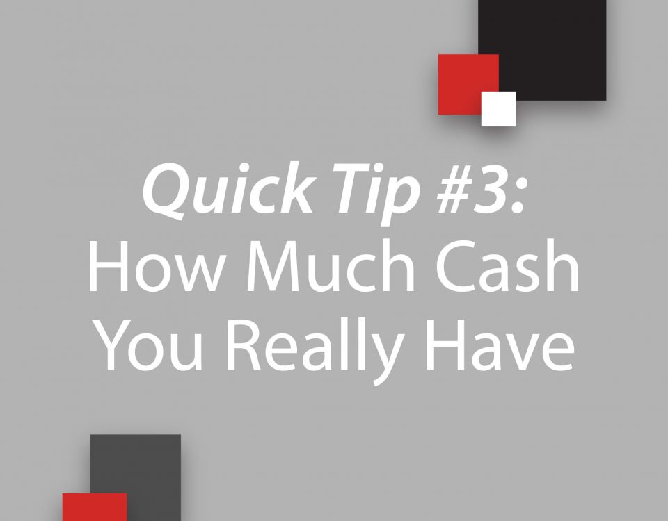 Quick Tip #3: How Much Cash You Really Have!