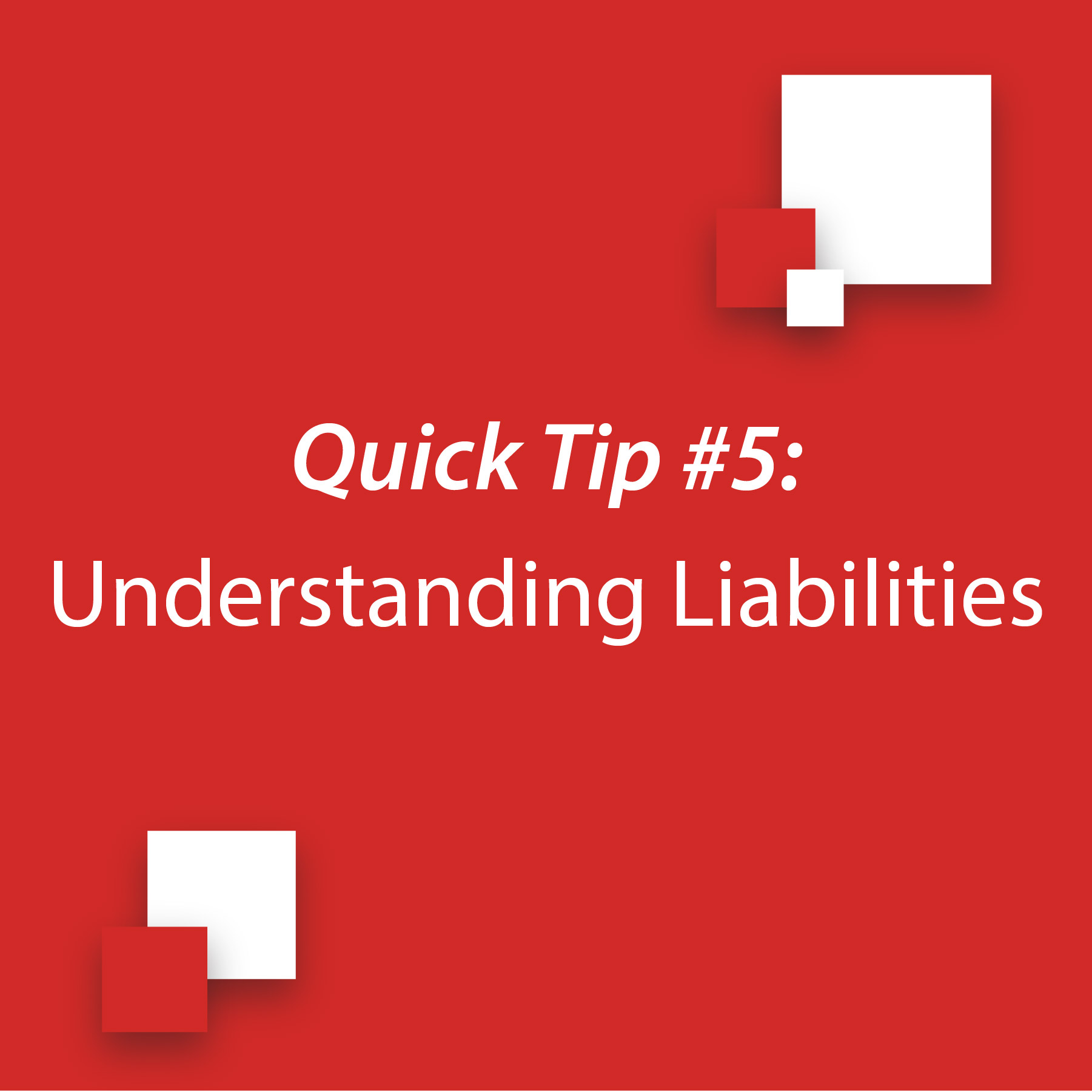 Quick Tip #5: Understanding Liabilities