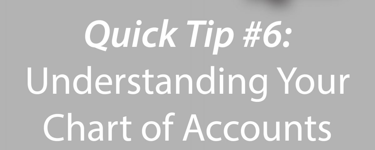 Quick Tip #6: Understanding Your Chart of Accounts