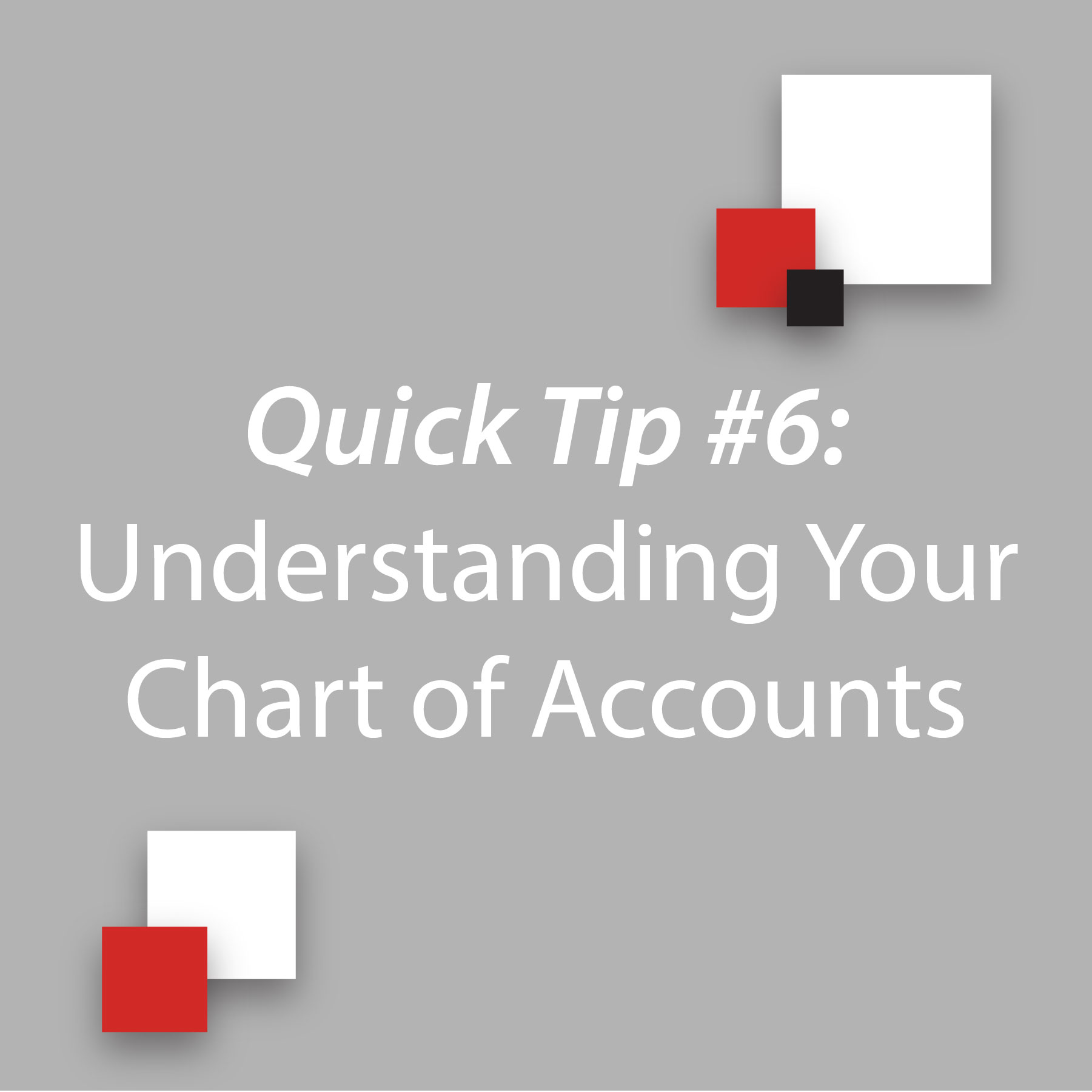 Quick Tip #6: Understanding Your Chart of Accounts