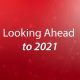 Looking Ahead to 2021