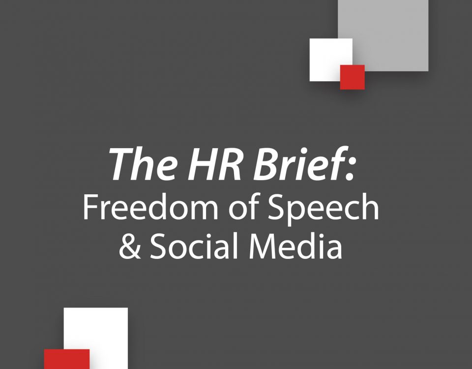 The HR Brief: Freedom of Speech & Social Media