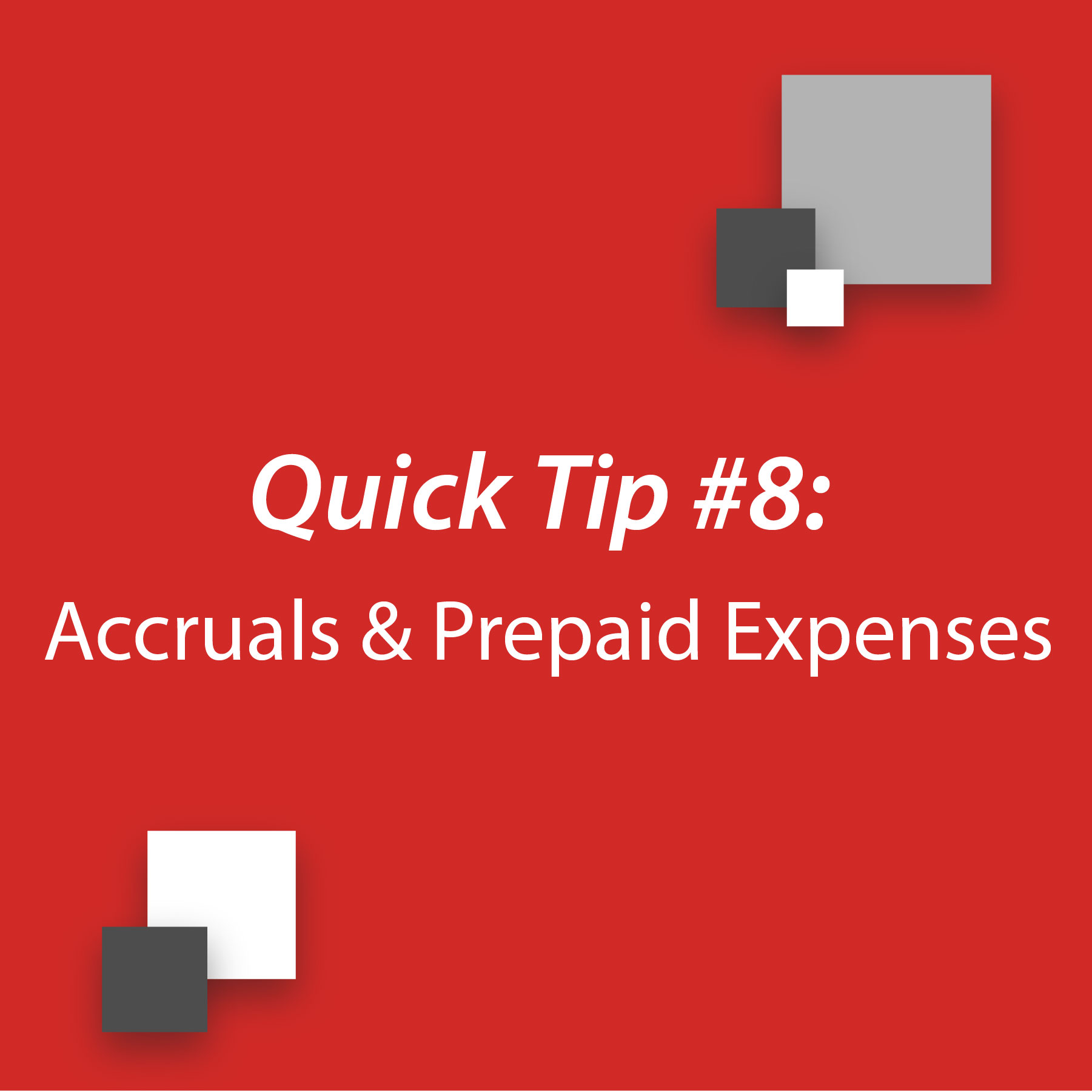 Quick Tip #8: Difference Between Accruals & Prepaid Expenses