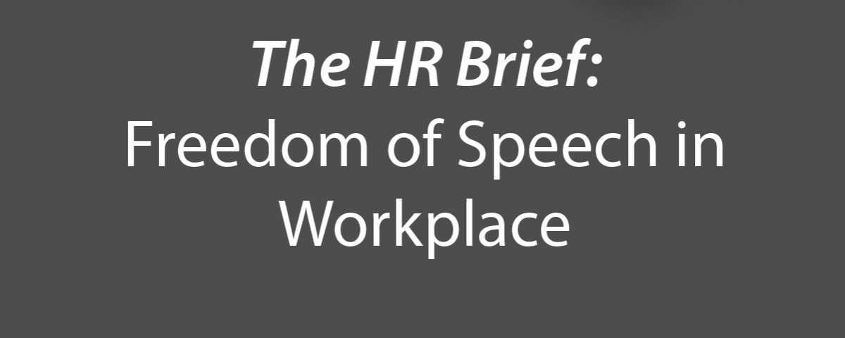 The HR Brief: Freedom of Speech in Workplace