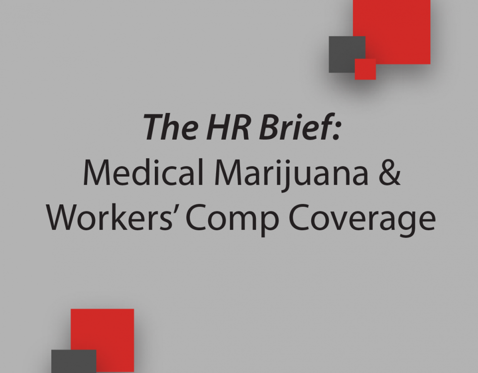 The HR Brief: Medical Marijuana & Workers' Comp Coverage