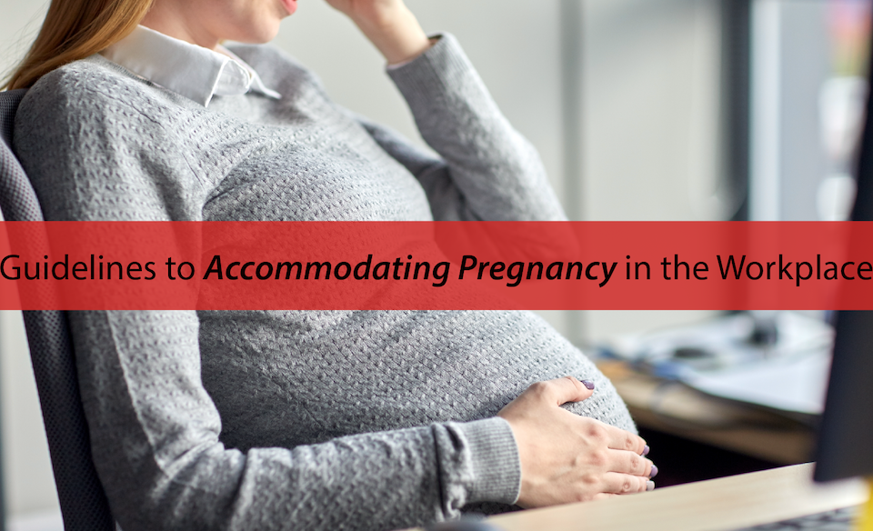 Guidelines to Accommodating Pregnancy in the Workplace