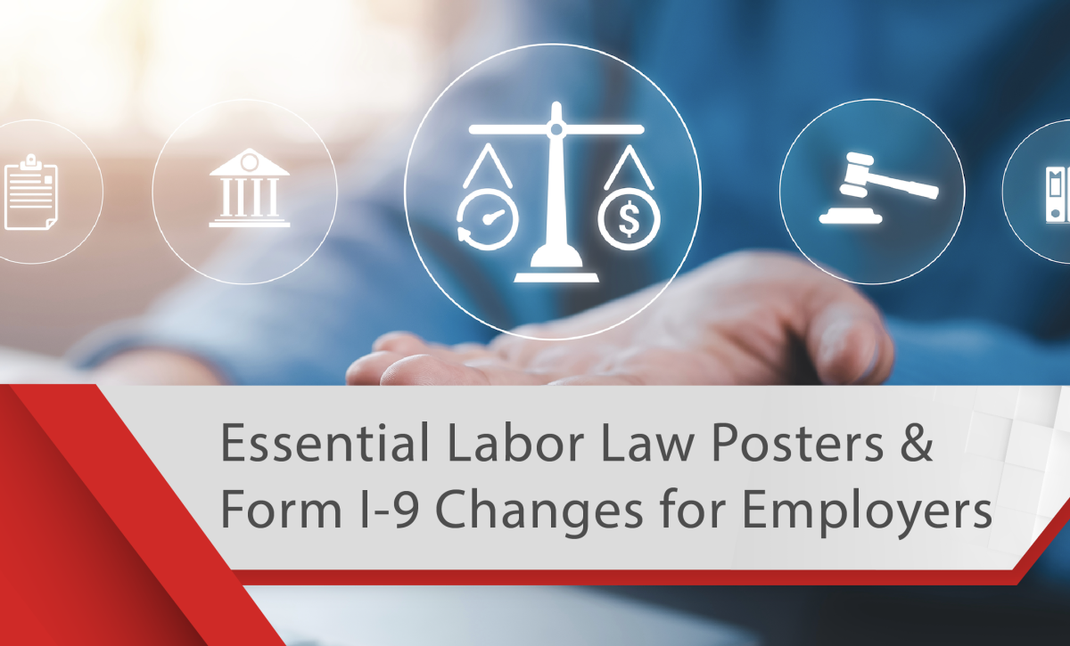 Essential Labor Law Posters & Form 1-9 Changes for Employers
