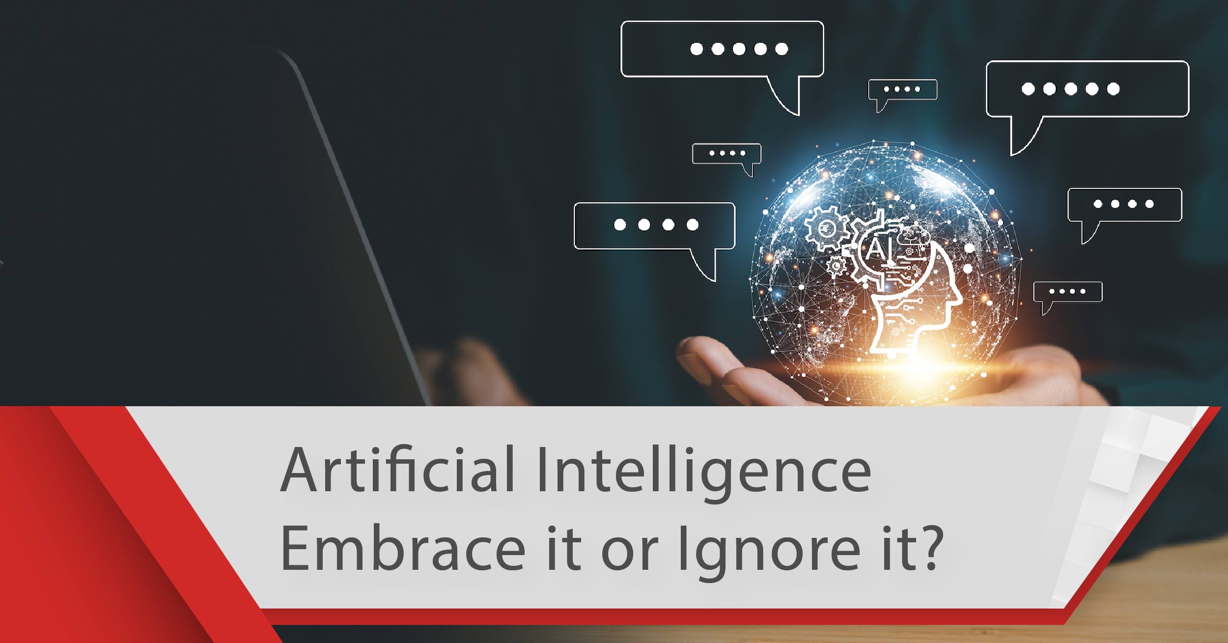 Artificial Intelligence (AI)—Embrace It or Ignore It?