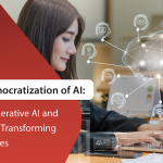 The Democratization of AI: How AI & LLMs Are Altering Enterprises