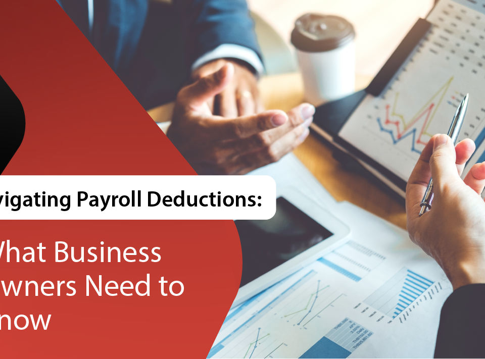 Navigating Payroll Deductions: What Business Owners Need to Know
