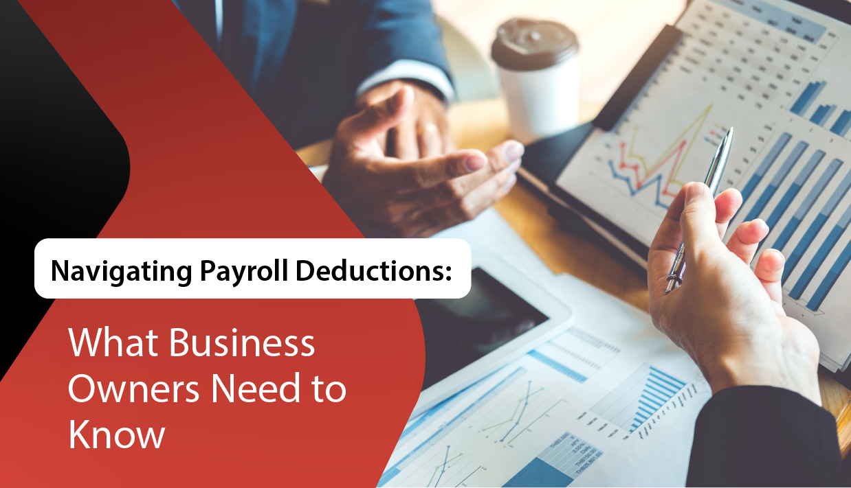 Navigating Payroll Deductions: What Business Owners Need to Know