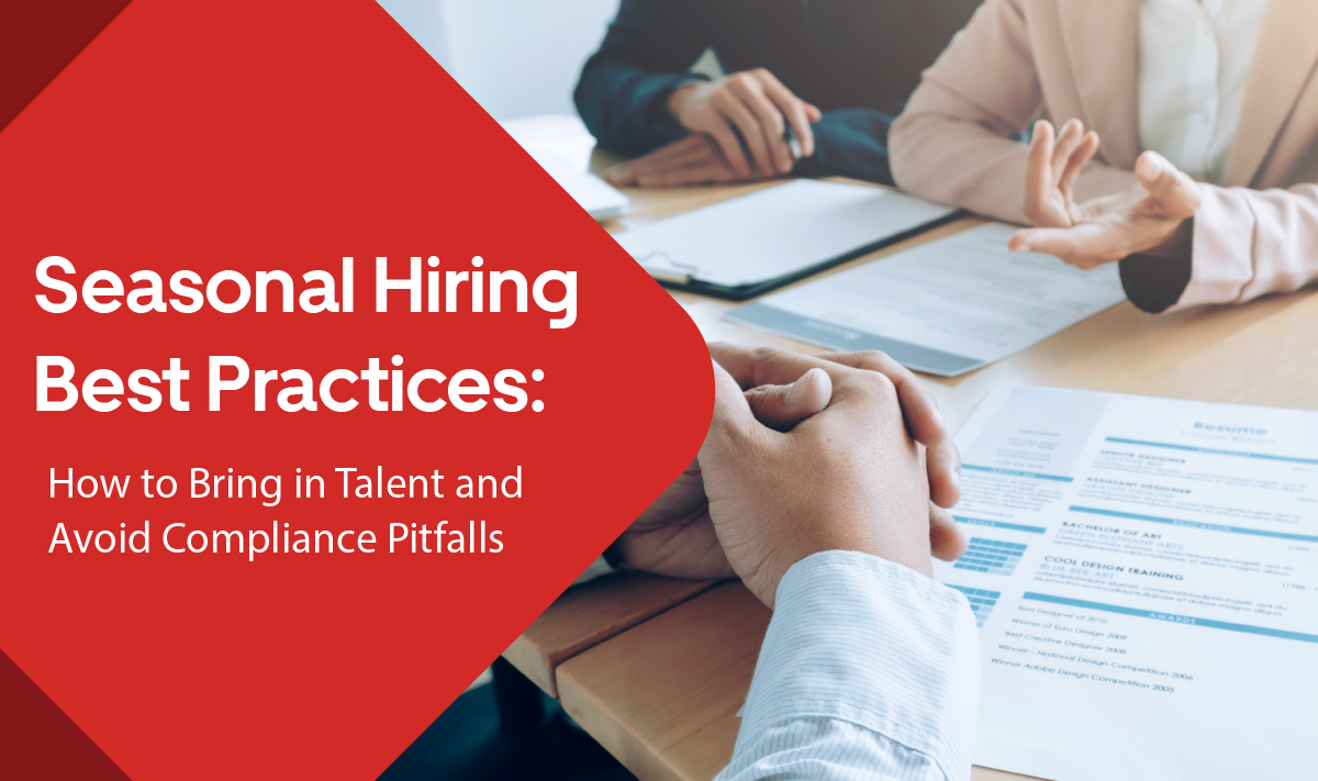 Seasonal Hiring Tips: Attract Talent & Avoid Legal Issues