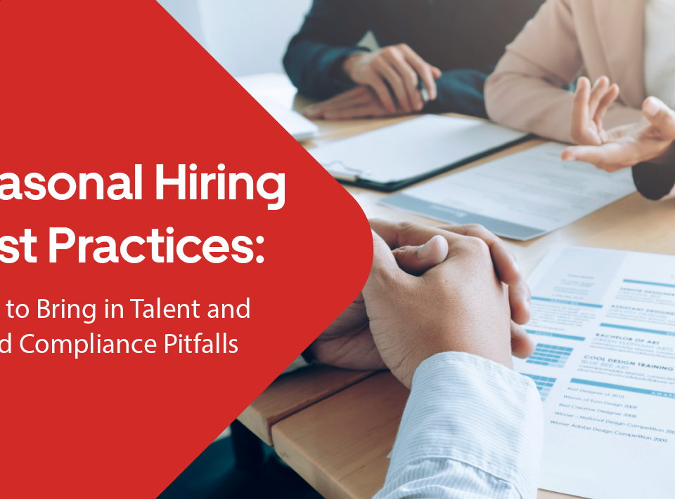 Seasonal Hiring Tips: Attract Talent & Avoid Legal Issues