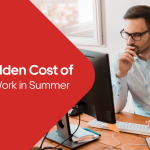 The Hidden Costs of Manual Work in Summer